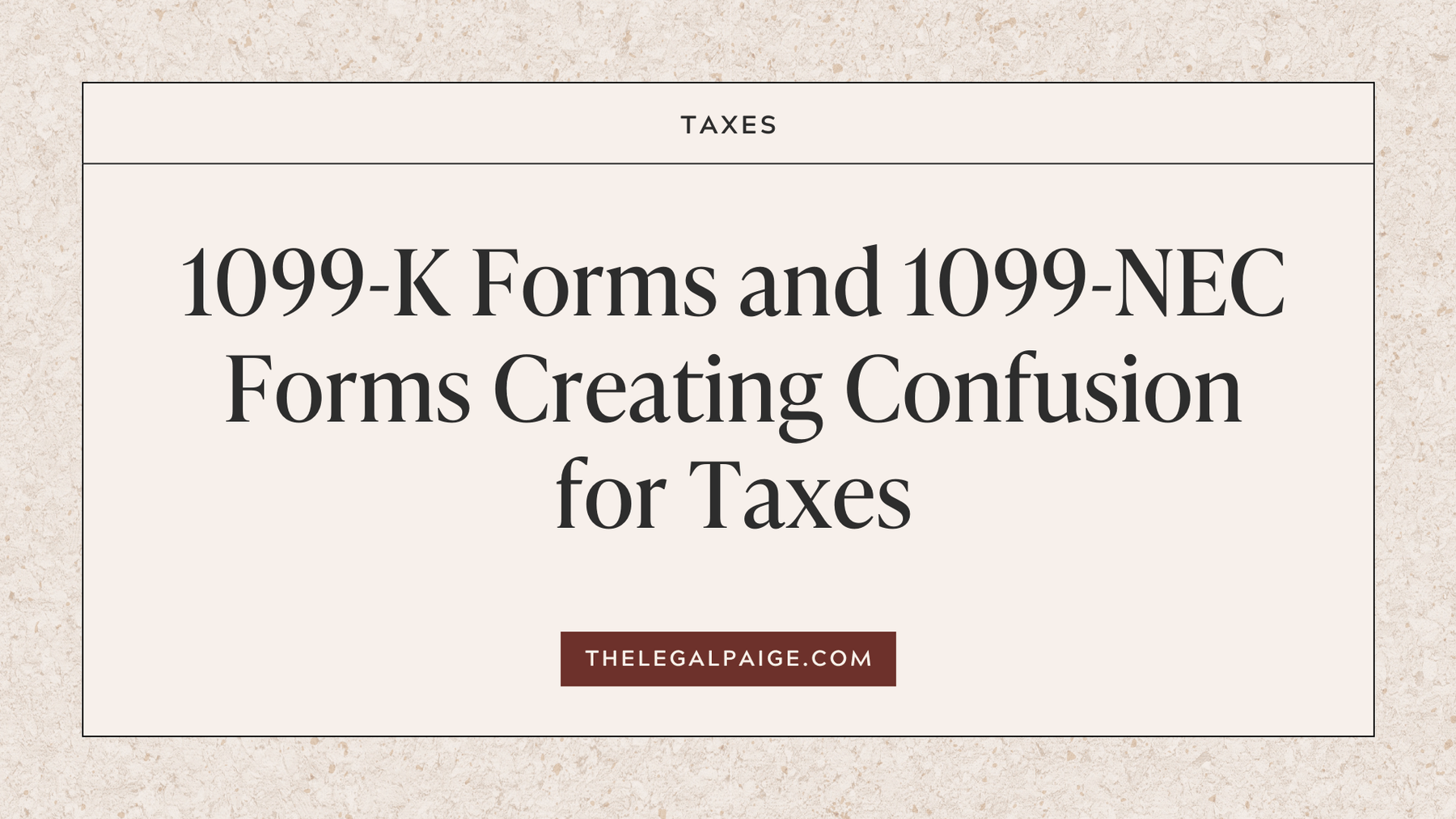 1099-K Forms and 1099-NEC Forms Creating Confusion for Taxes