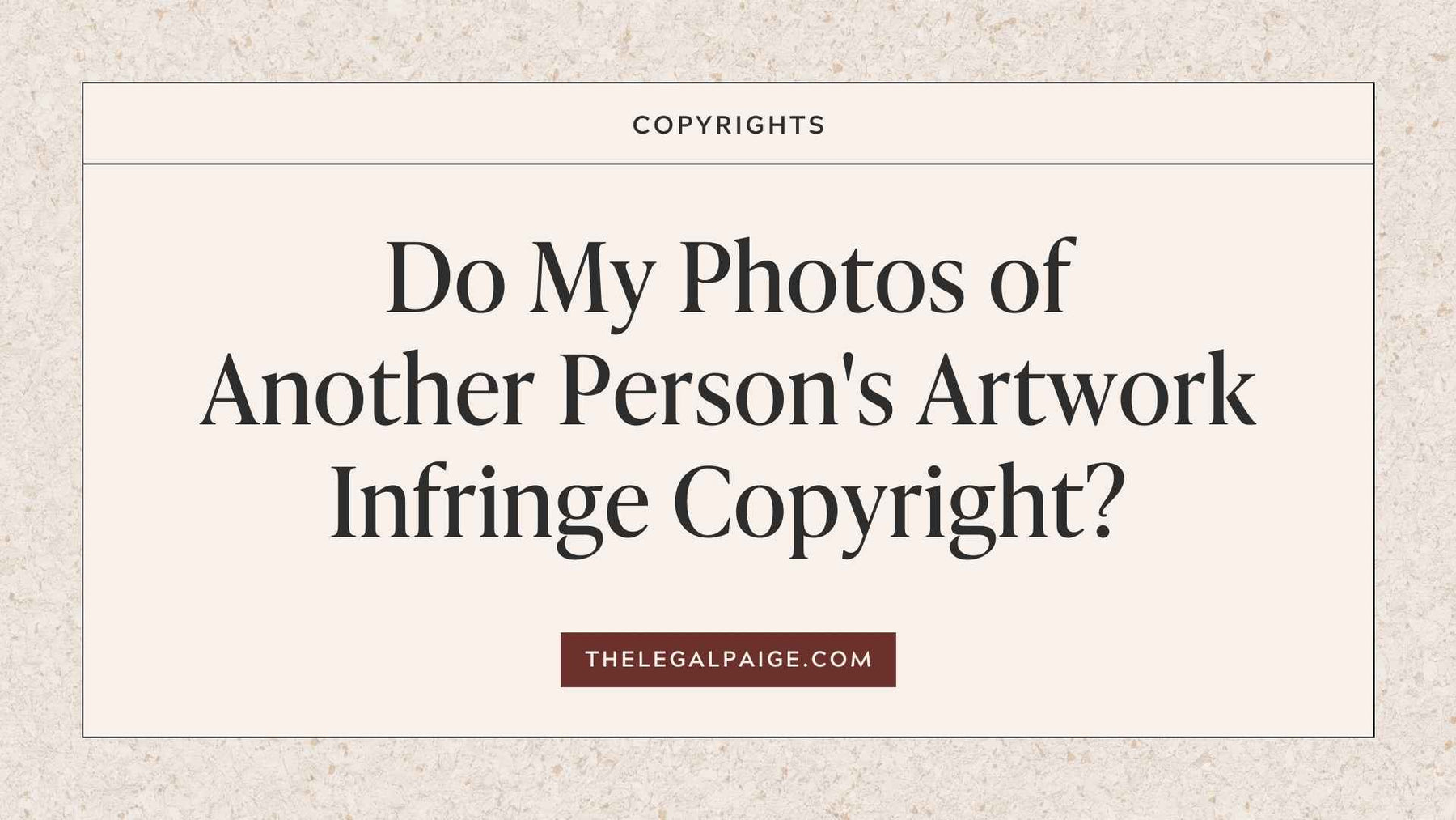 Do My Photos of Another Person's Artwork Infringe Copyright?