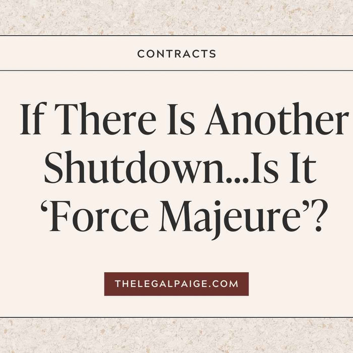 The Legal Paige - If There Is Another Shutdown...Is It 'Force Majeure'?