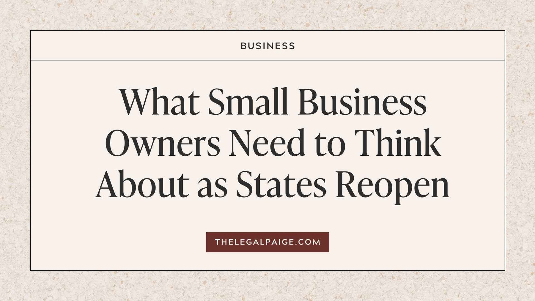 The Legal Paige - What Small Business Owners Need to Think About as States Reopen