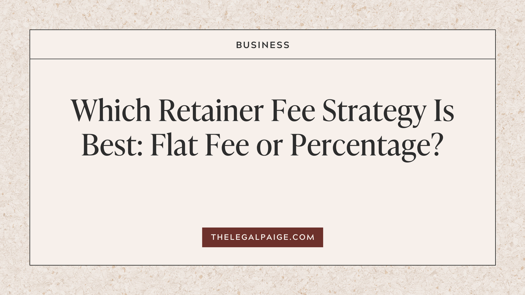 Which Retainer Fee Strategy Is Best: Flat Fee or Percentage?