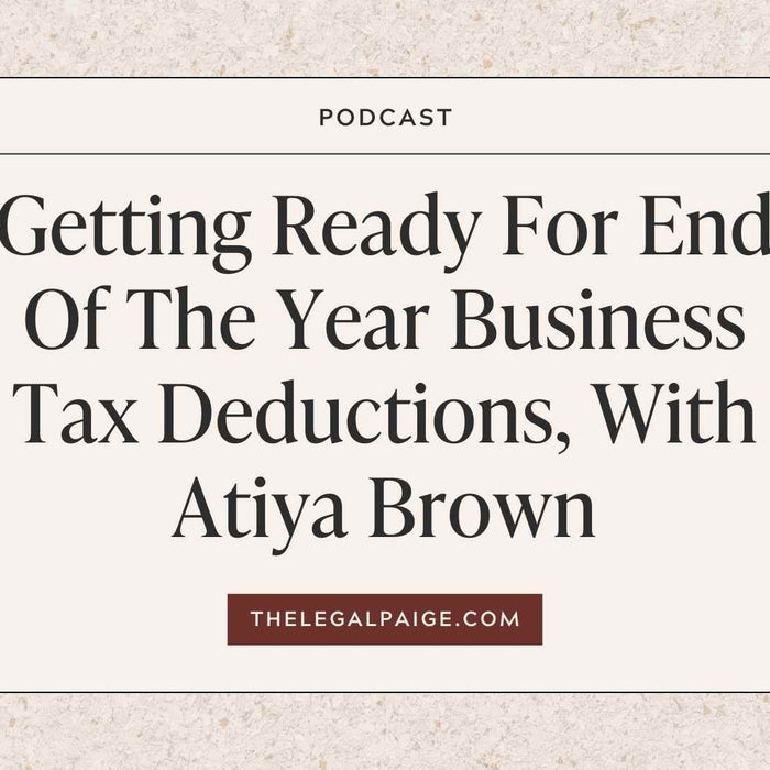 Episode 115: Getting Ready For End Of The Year Business Tax Deductions, With Atiya Brown
