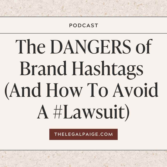 The Legal Paige Podcast - Episode 138: The DANGERS of Brand Hashtags (And How To Avoid A #Lawsuit)