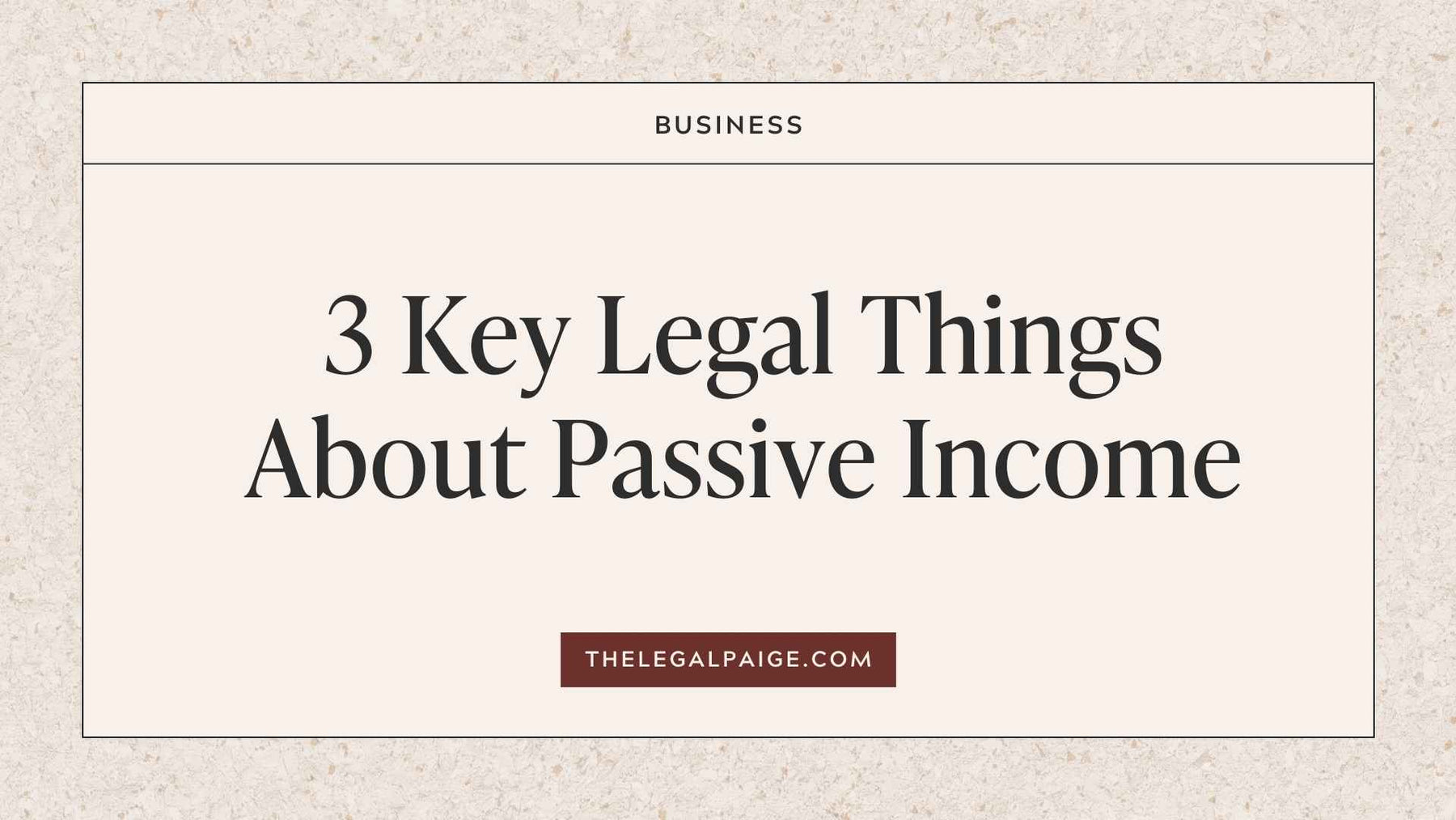 3 Key Legal Things About Passive Income