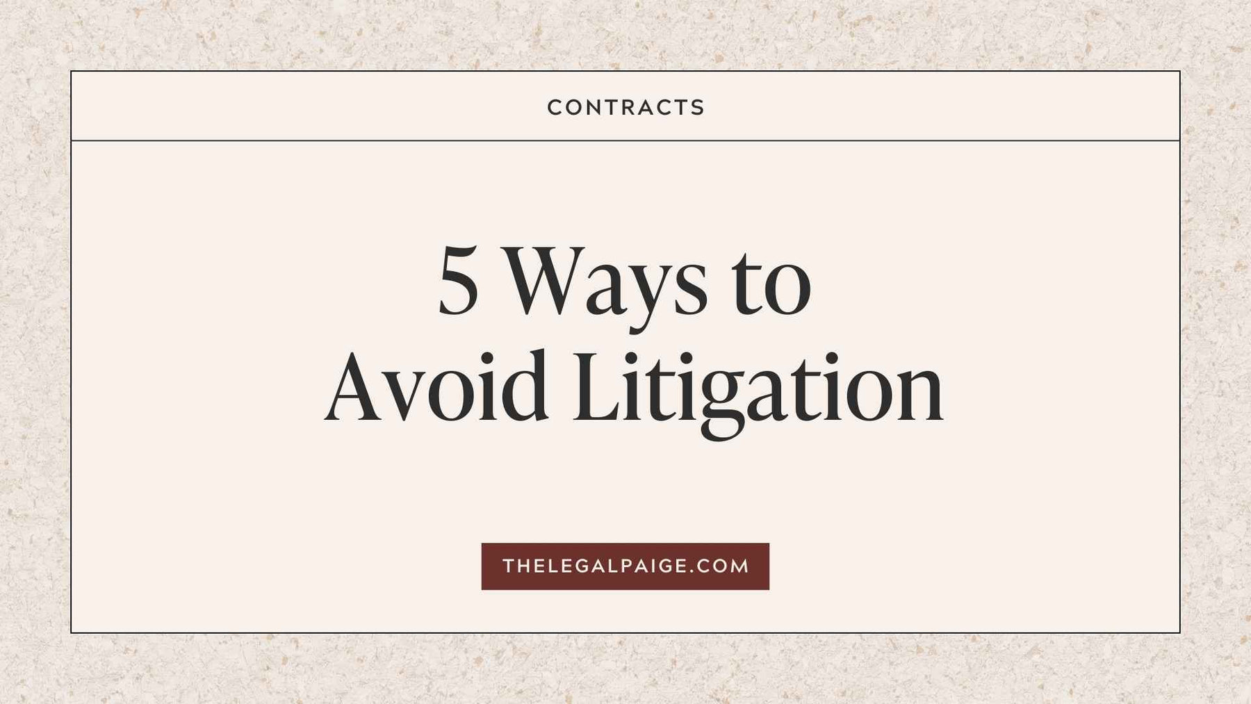 The Legal Paige Blog - 5 Ways to Avoid Litigation