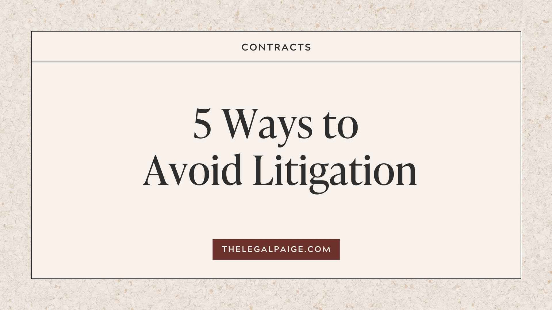 The Legal Paige Blog - 5 Ways to Avoid Litigation