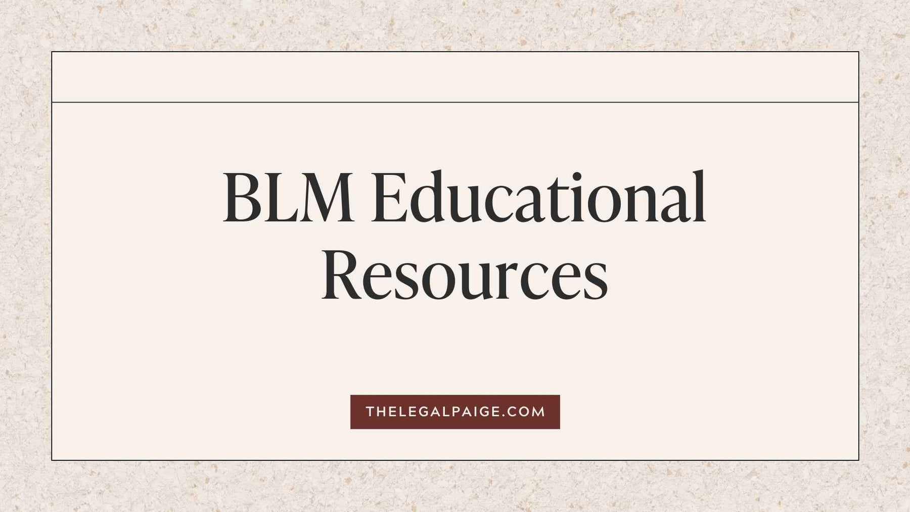 The Legal Paige - BLM Educational Resources