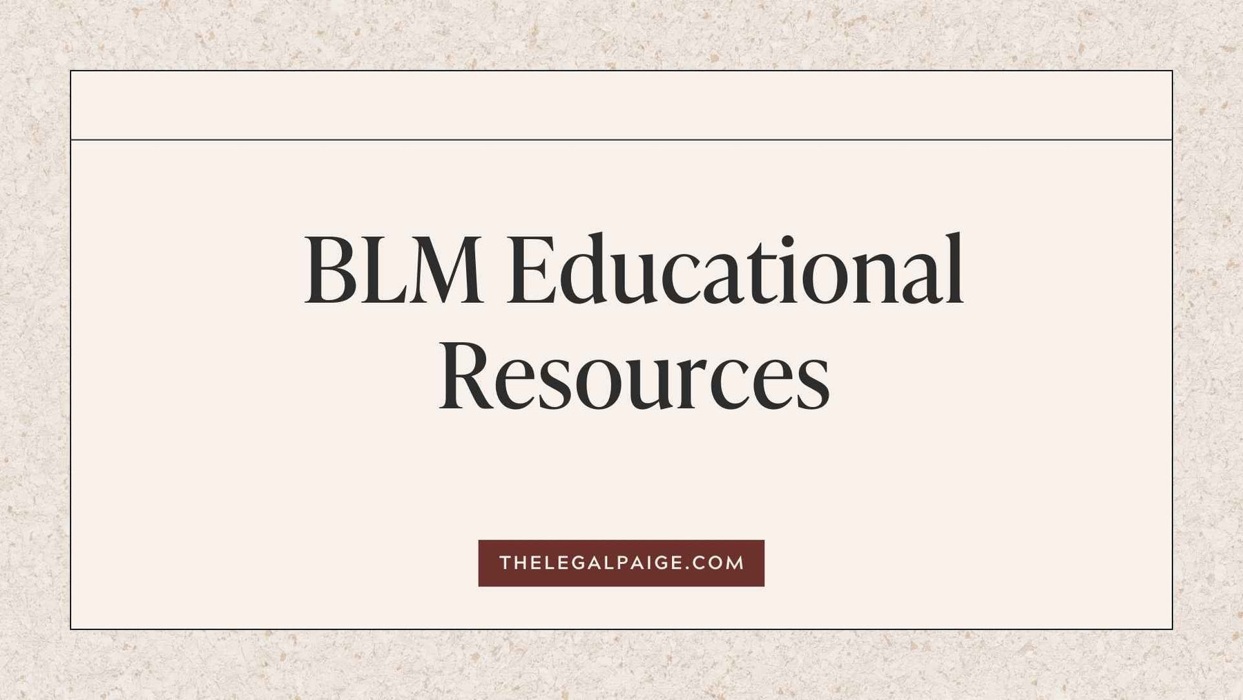 The Legal Paige - BLM Educational Resources