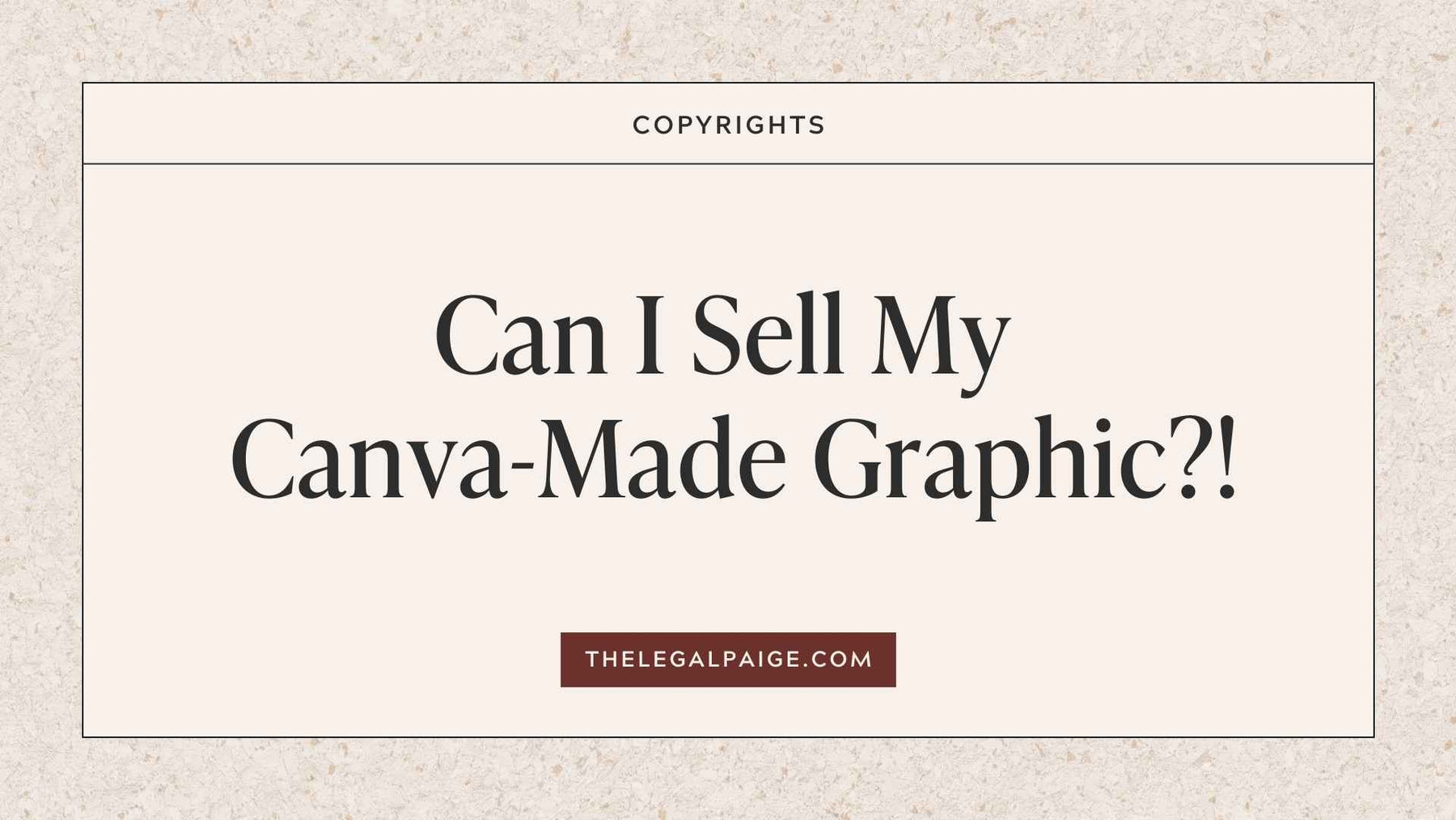 The Legal Paige - Can I Sell My Canva-Made Graphic?!