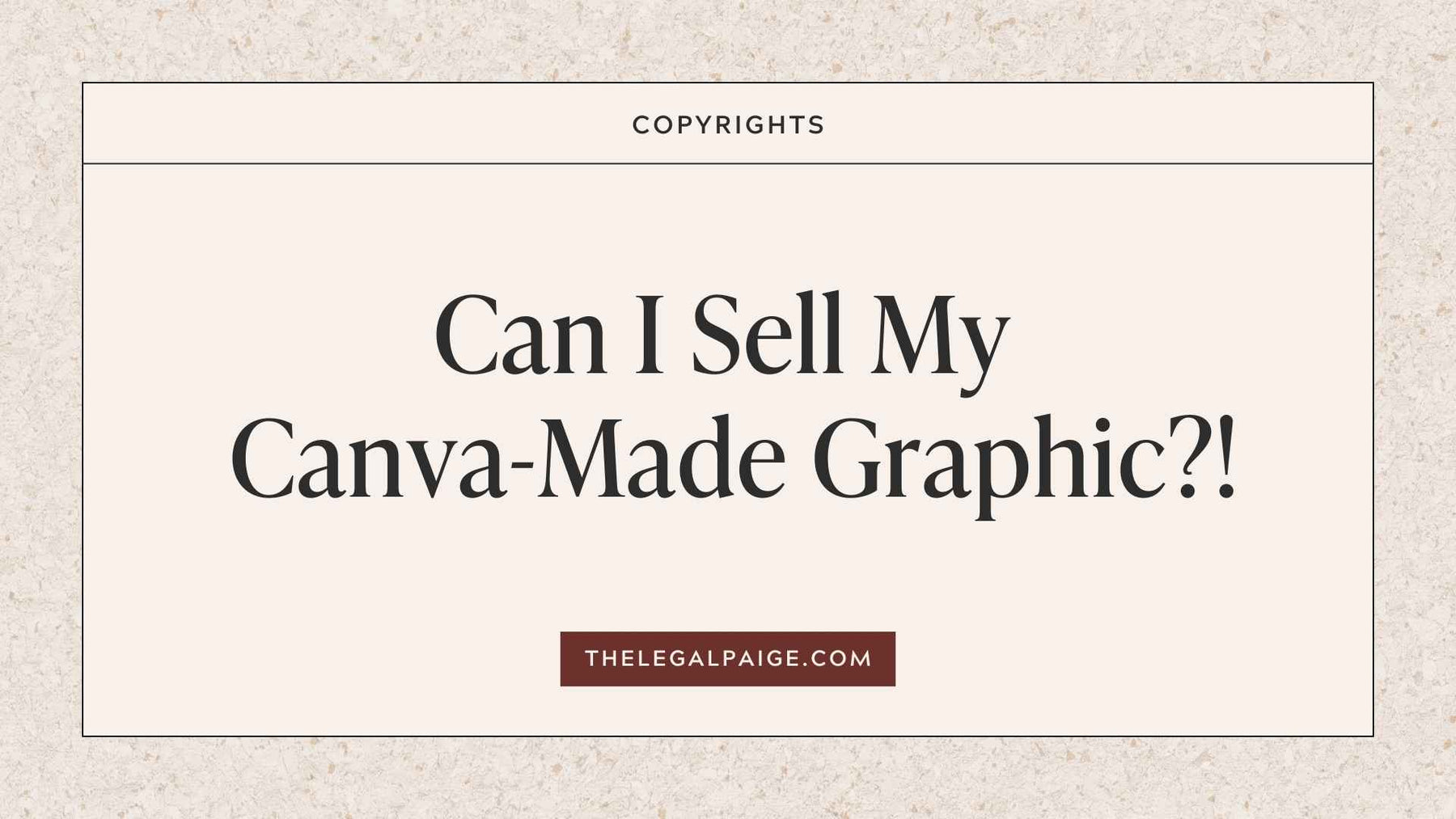 The Legal Paige - Can I Sell My Canva-Made Graphic?!