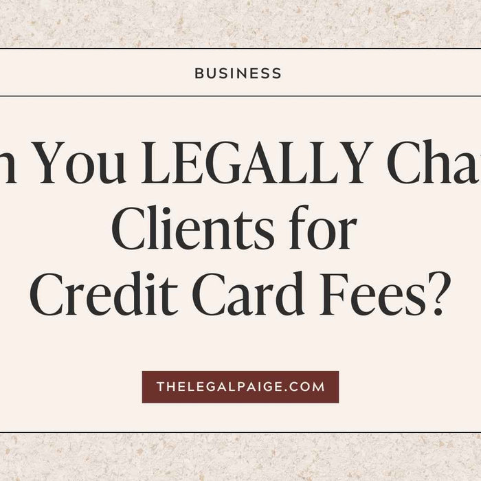 The Legal Paige Blog - Can You LEGALLY Charge Clients for Credit Card Fees?