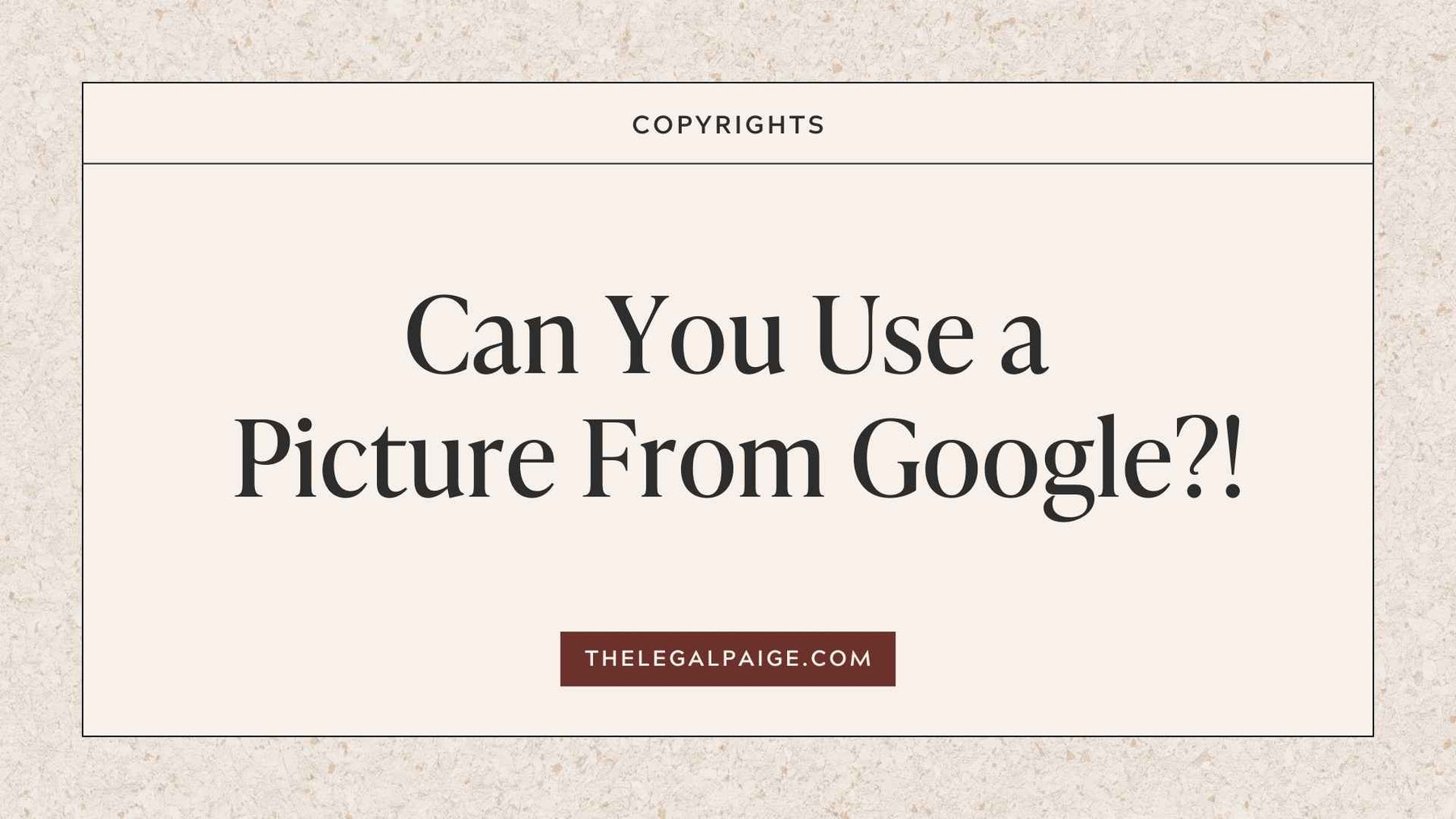 Can You Use a Picture From Google?!