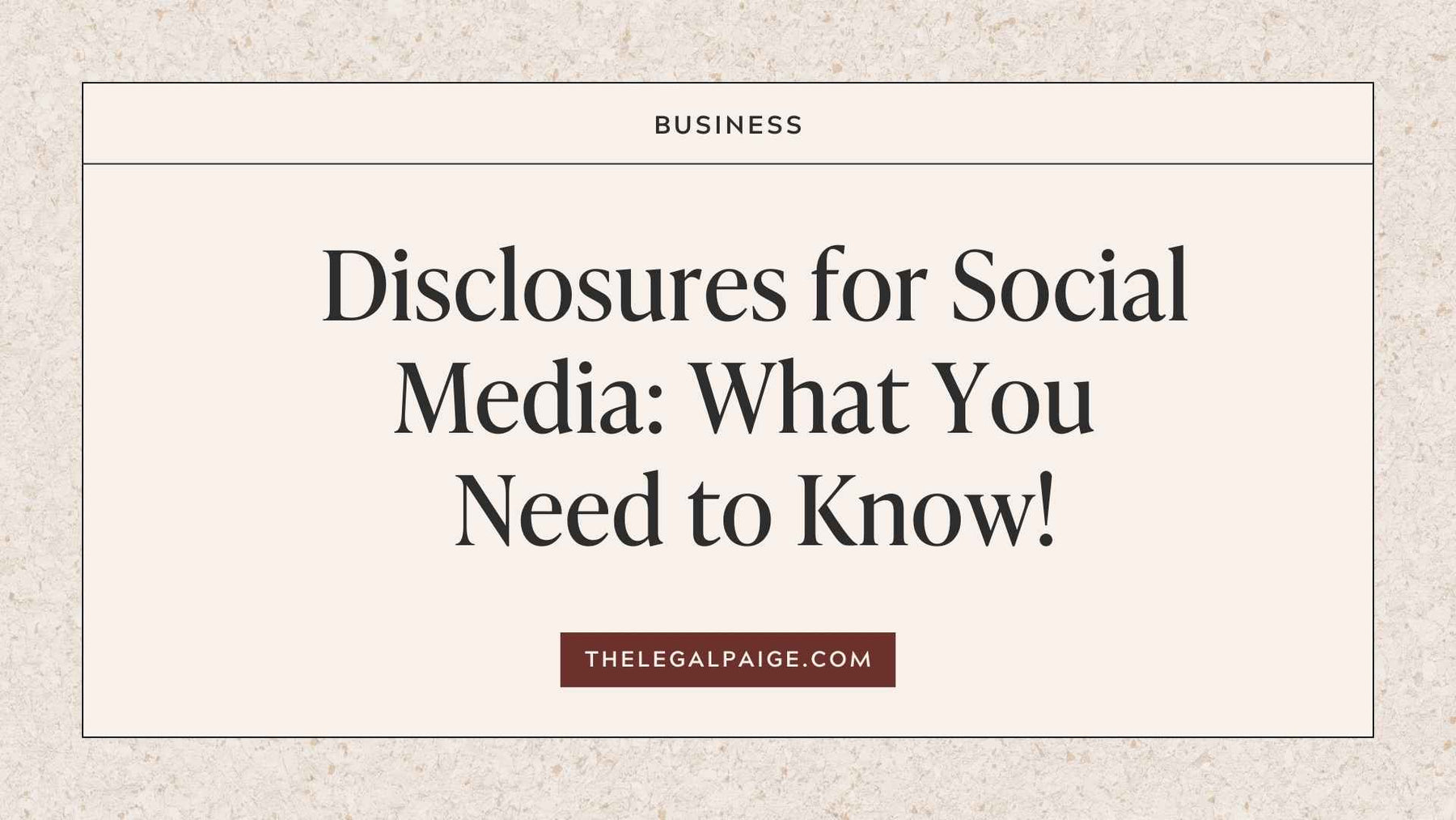 The Legal Paige - Disclosures for Social Media: What You Need to Know!