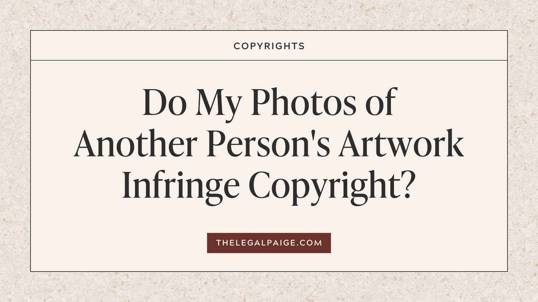 Do My Photos of Another Person's Artwork Infringe Copyright?