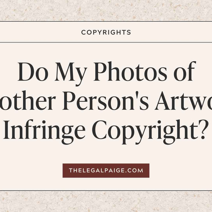Do My Photos of Another Person's Artwork Infringe Copyright?