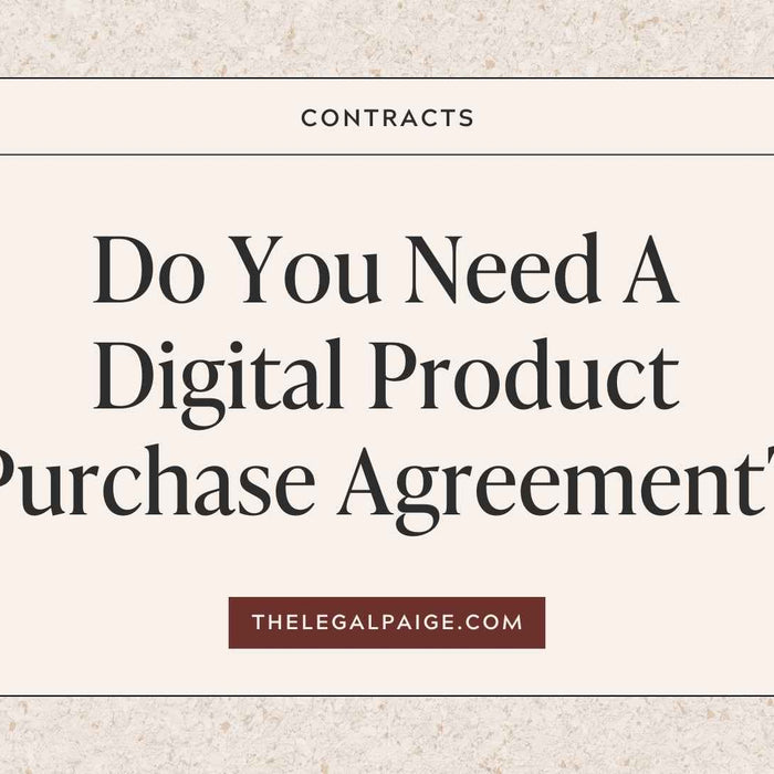 Do You Need A Digital Product Purchase Agreement?!
