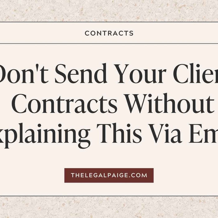 The Legal Paige - Don't Send Your Client Contracts Without Explaining This Via Email
