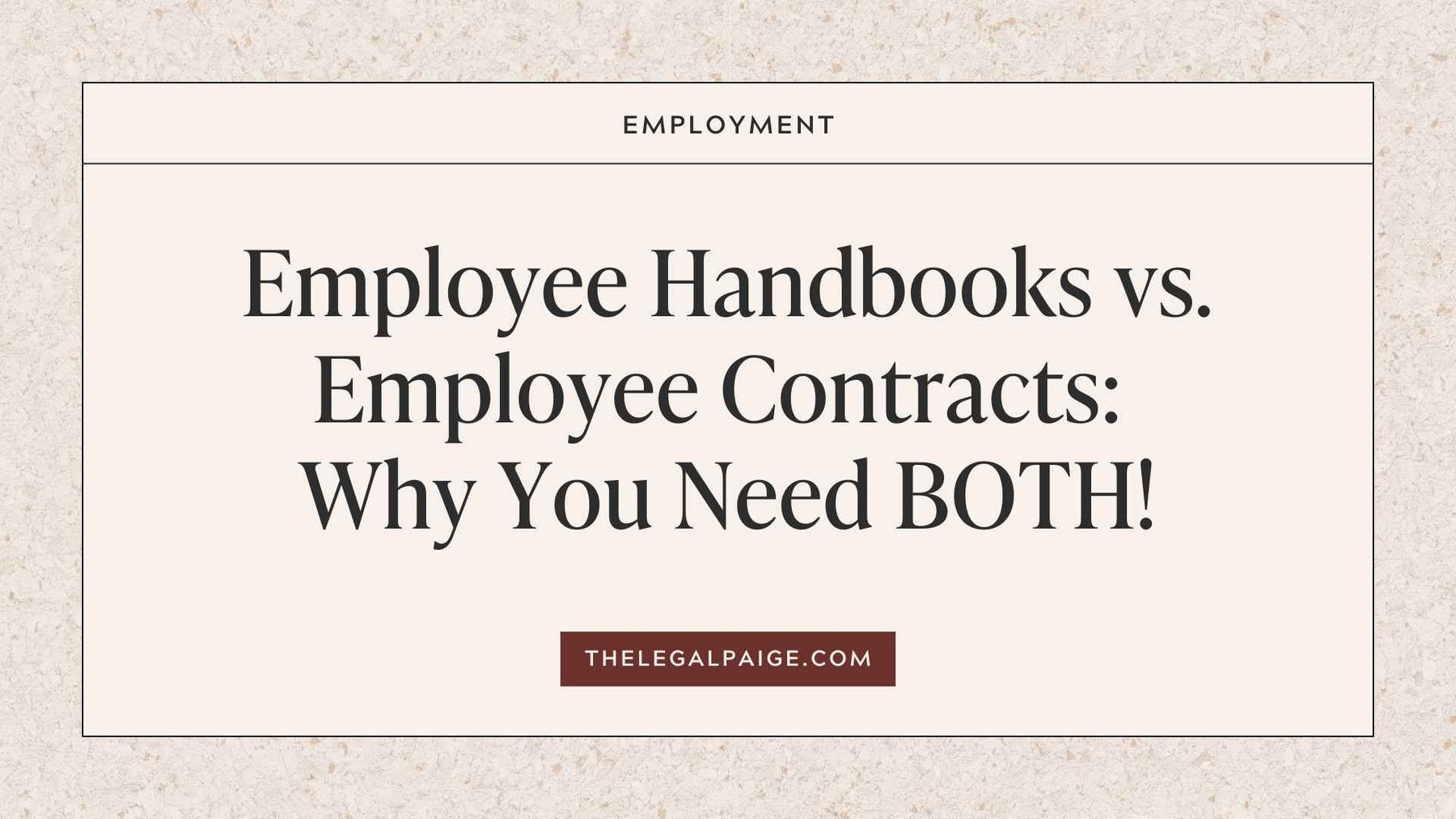 Employee Handbooks vs. Employee Contracts: Why You Need BOTH!