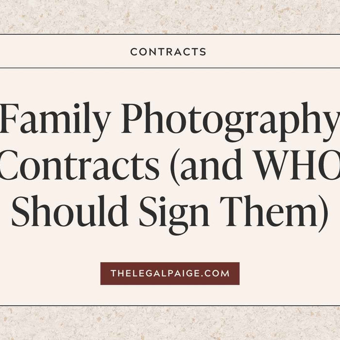 The Legal Paige Blog - Family Photography Contracts (and WHO Should Sign Them)