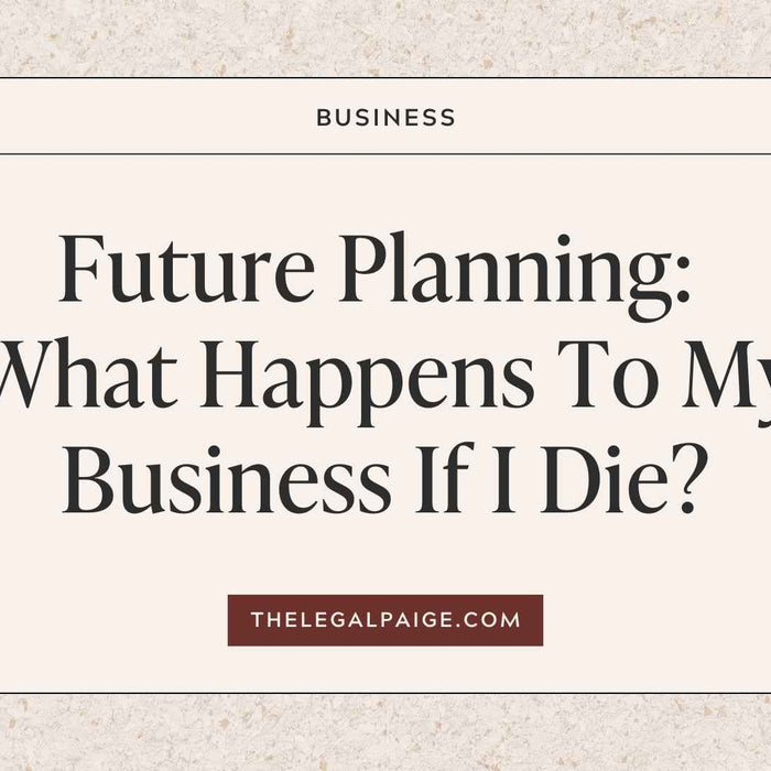 Future Planning: What Happens To My Business If I Die?