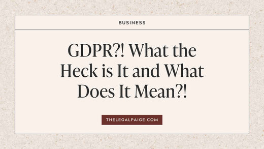 The Legal Paige - GDPR What the Heck Is It and What Does It Mean?!