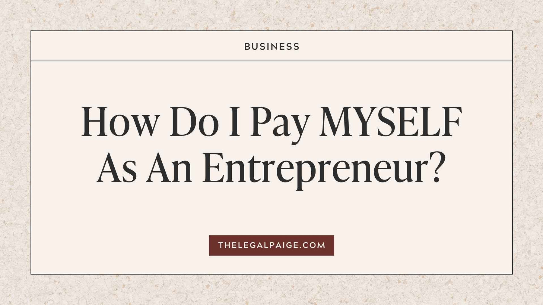 How Do I Pay MYSELF As An Entrepreneur?