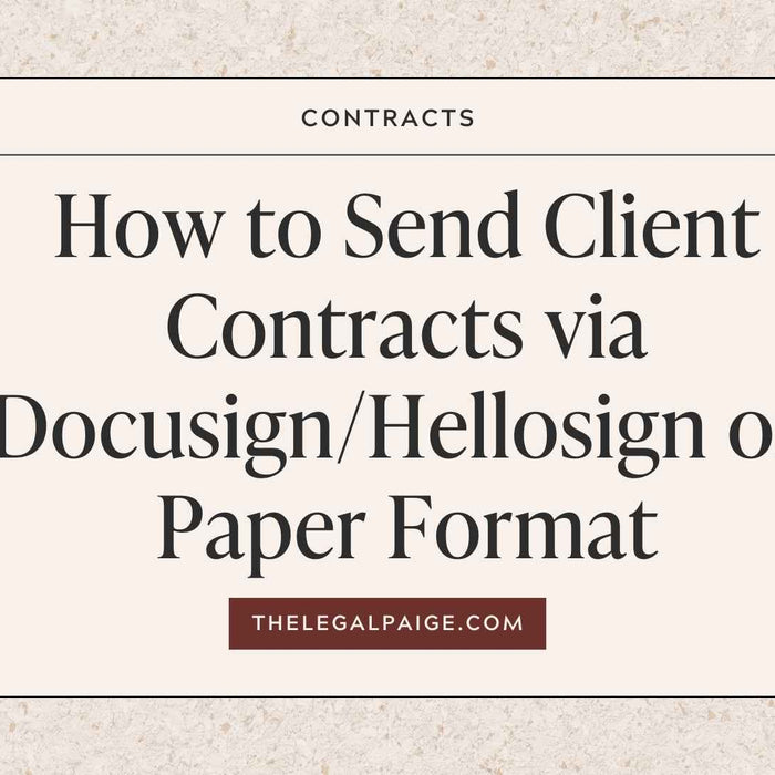 The Legal Paige - How to Send Your Contracts to Clients Via DocuSign/HelloSign or Paper Copy