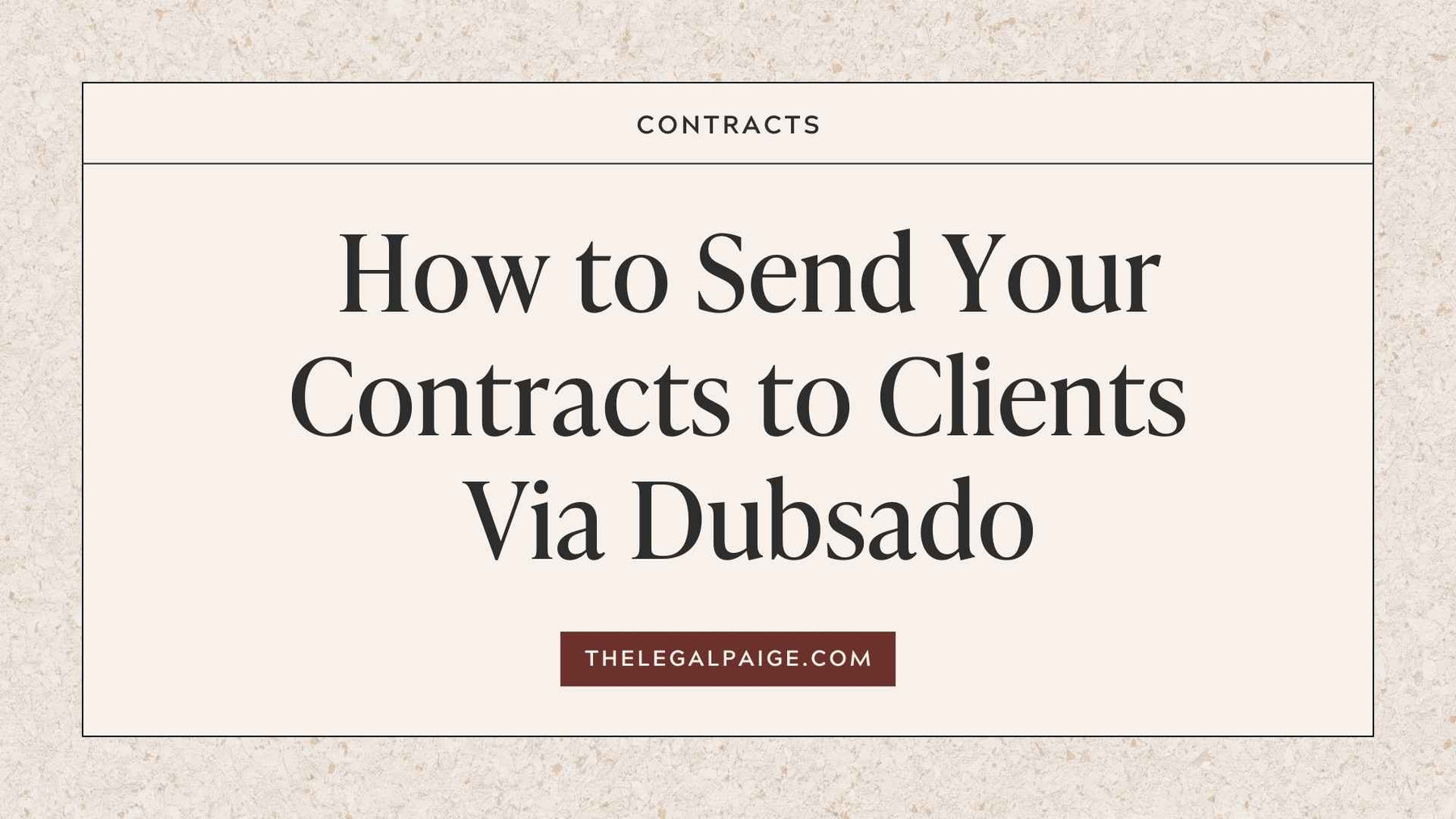 The Legal Paige - How to Send Your Contracts to Clients Via Dubsado