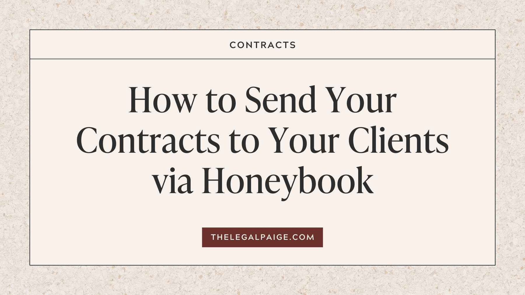 The Legal Paige - How to Send Your Contracts to Your Clients via Honeybook