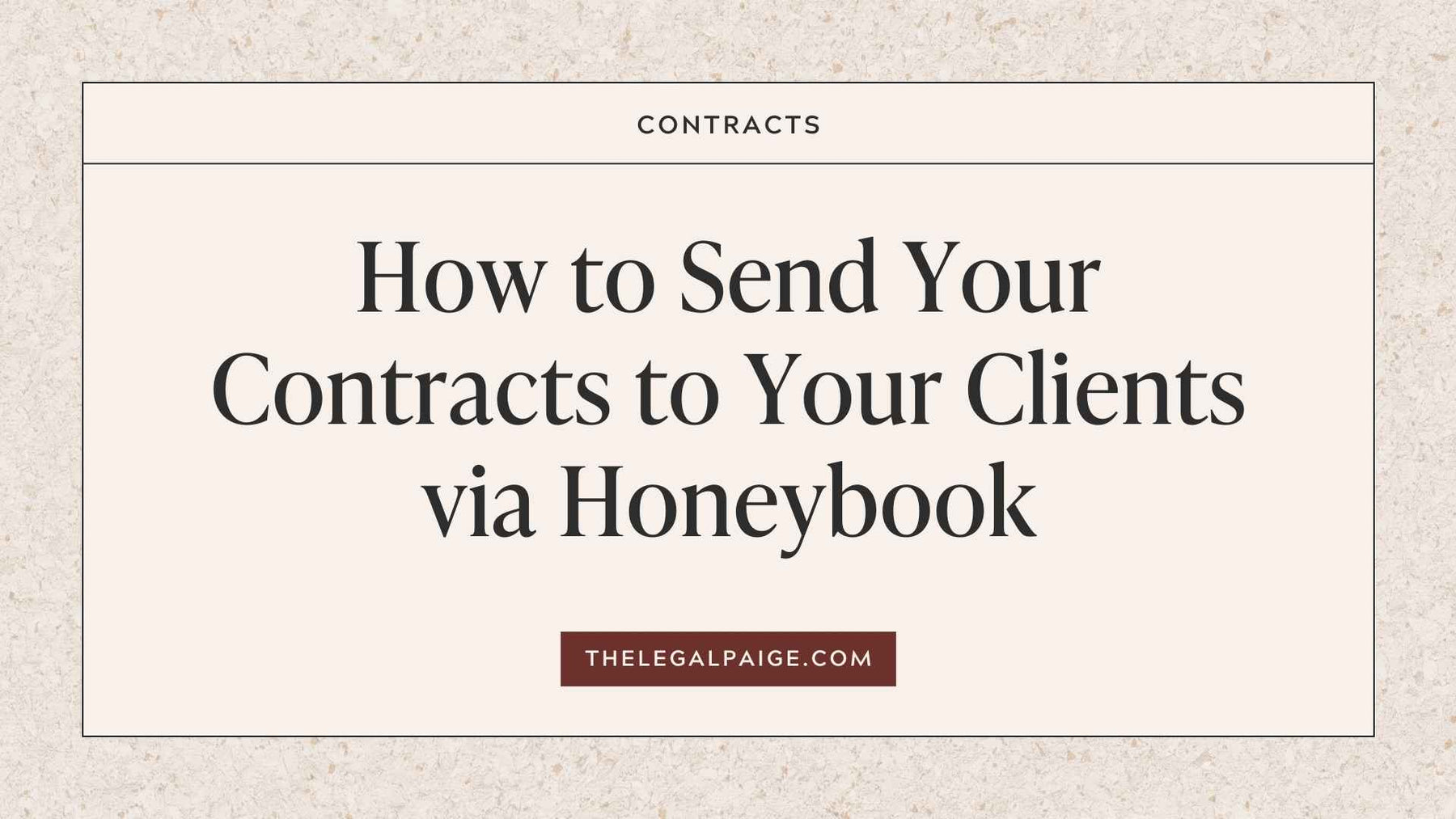 The Legal Paige - How to Send Your Contracts to Your Clients via Honeybook
