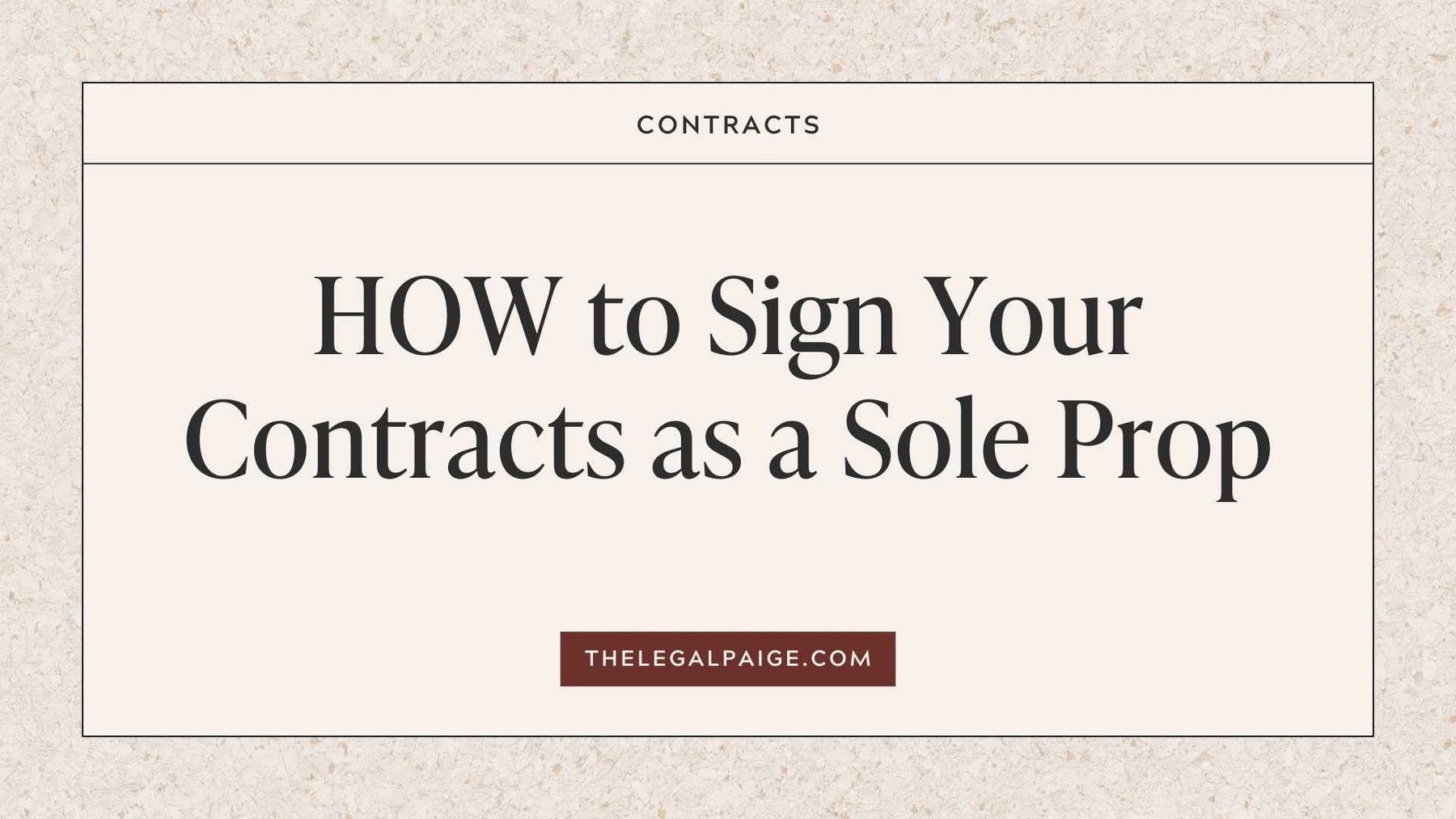 The Legal Paige HOW to Sign Your Contracts as a Sole Prop