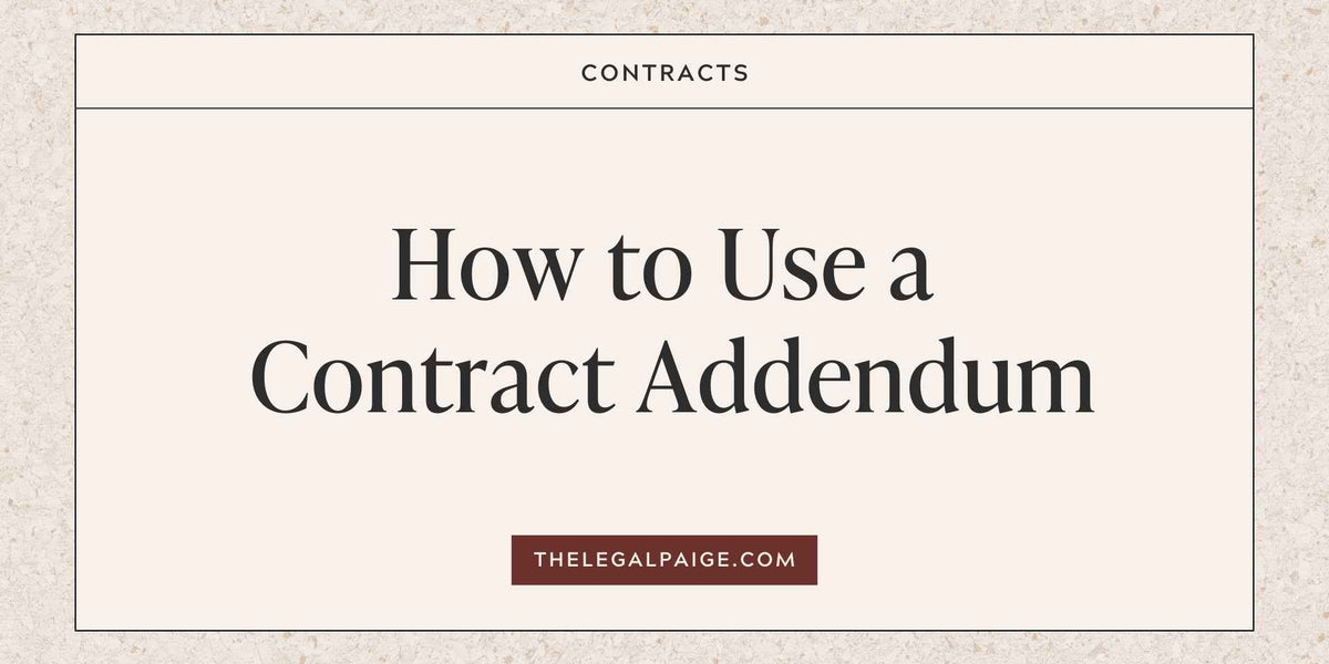 How to Use a Contract Addendum — The Legal Paige