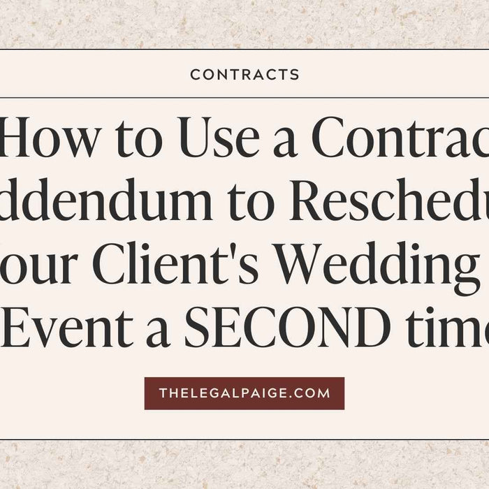 The Legal Paige - How to Use a Contract Addendum to Reschedule Your Client's Wedding or Event a SECOND Time