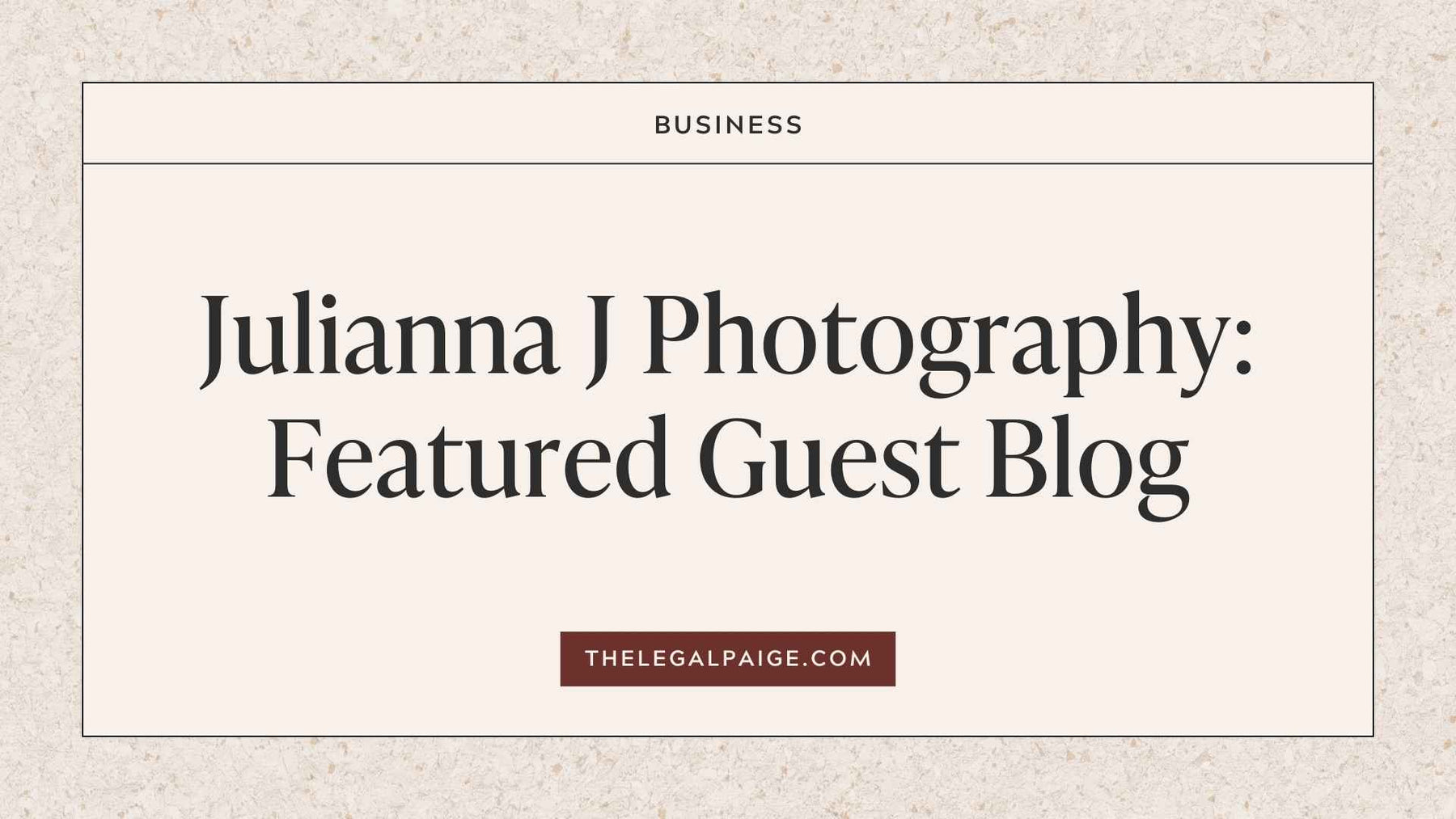 The Legal Paige - Julianna J Photography: Featured Guest Blog