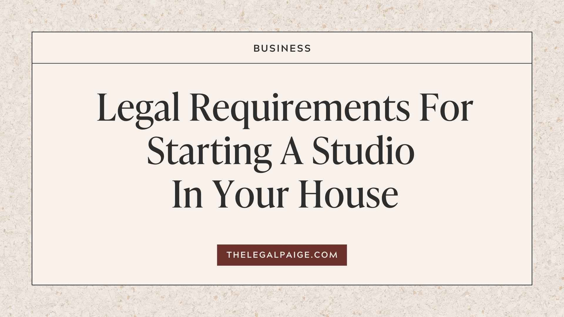 Legal Requirements For Starting A Studio In Your House