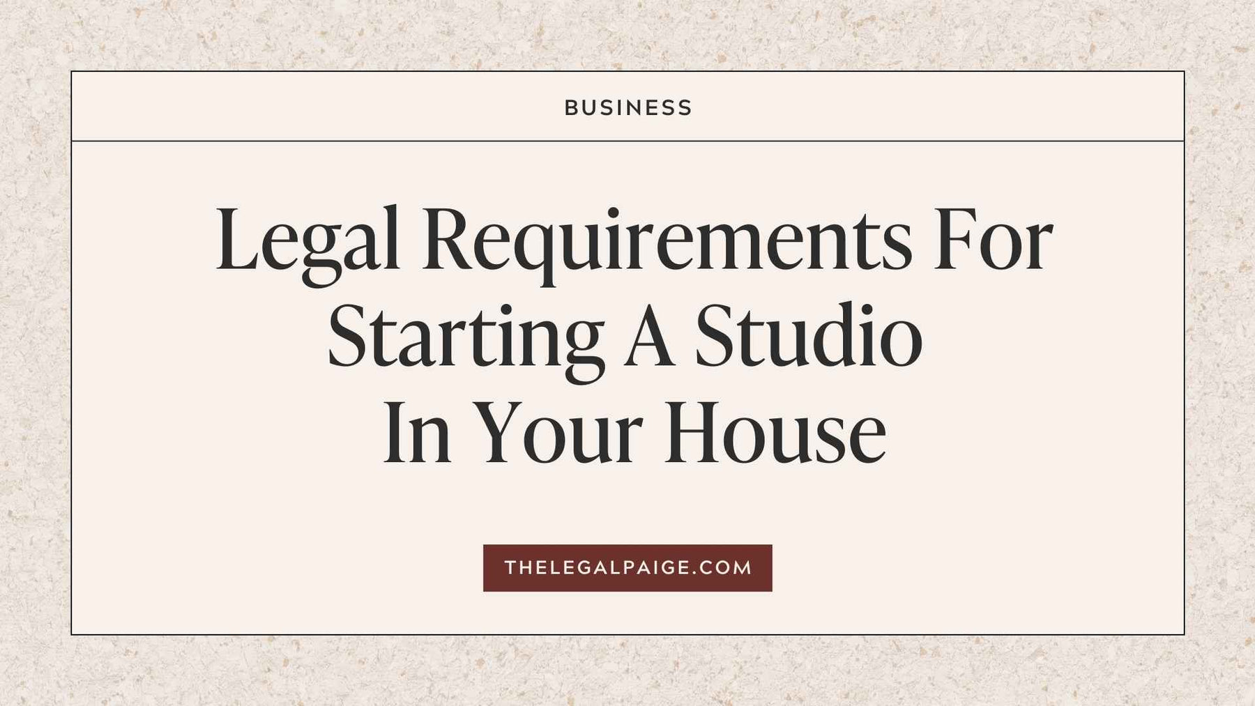 Legal Requirements For Starting A Studio In Your House