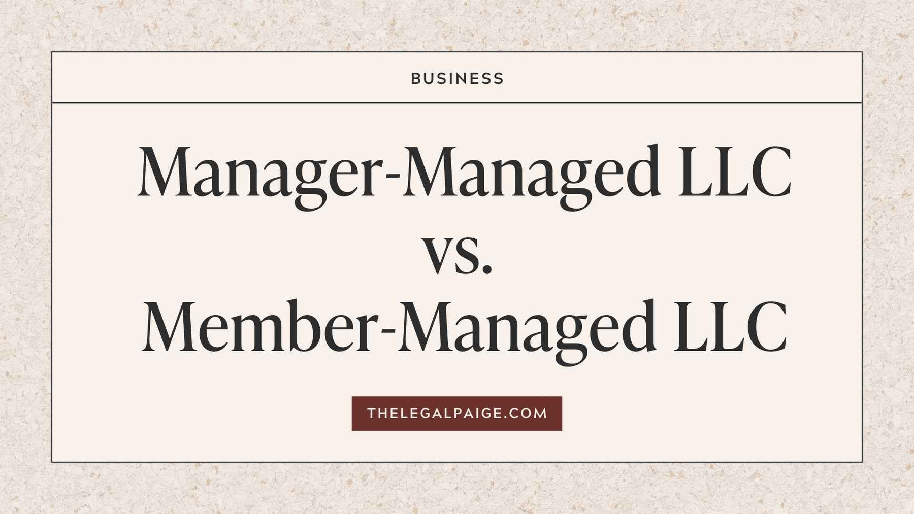 Manager-Managed LLC vs. Member-Managed LLC