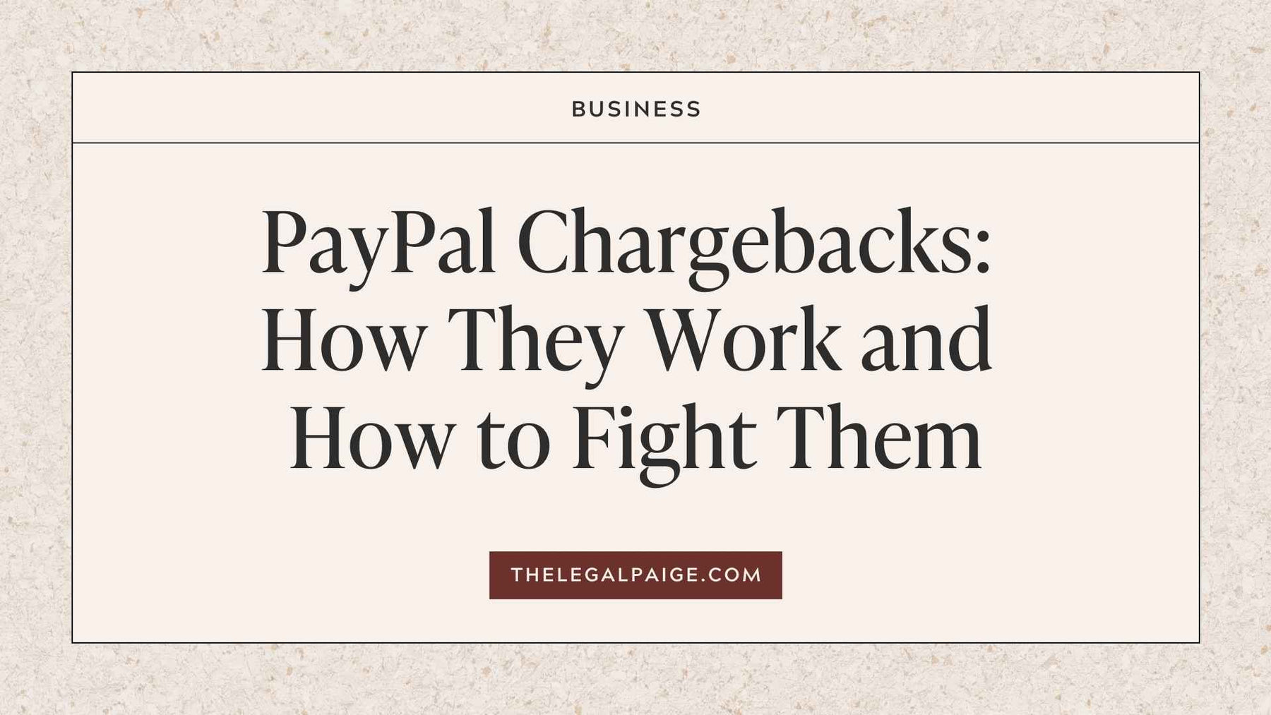 PayPal Chargebacks: How They Work and How to Fight Them