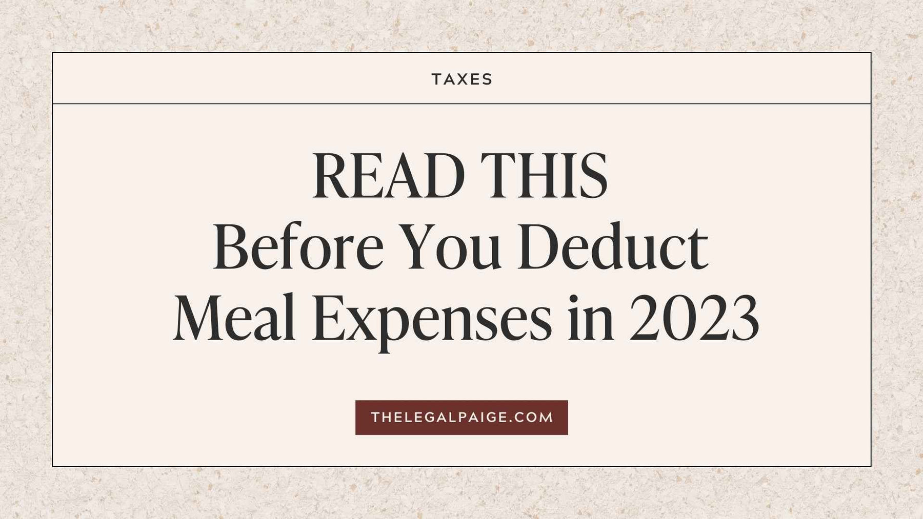 The Legal Paige - READ THIS Before You Deduct Meal Expenses in 2023