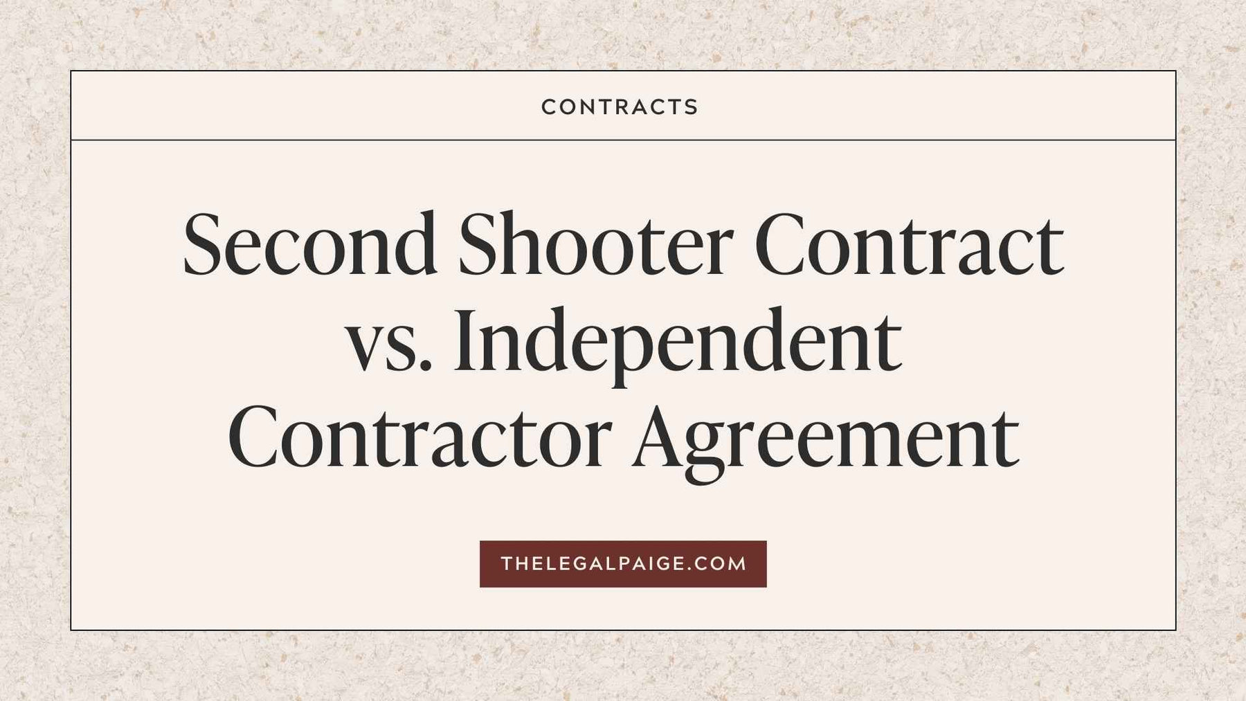 The Legal Paige Blog - ﻿Second Shooter Contract vs. Independent Contractor Agreement ﻿﻿
