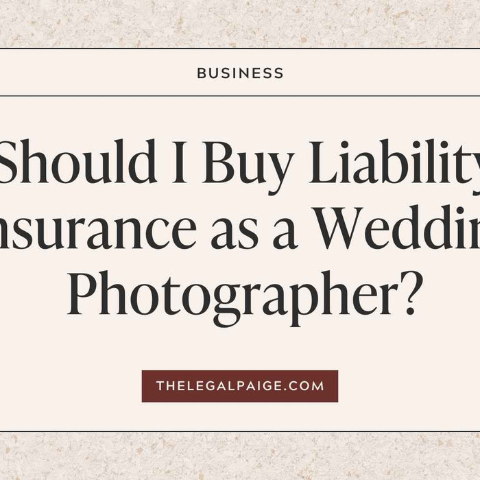 The Legal Paige - Should I Buy Liability Insurance as a Wedding Photographer?