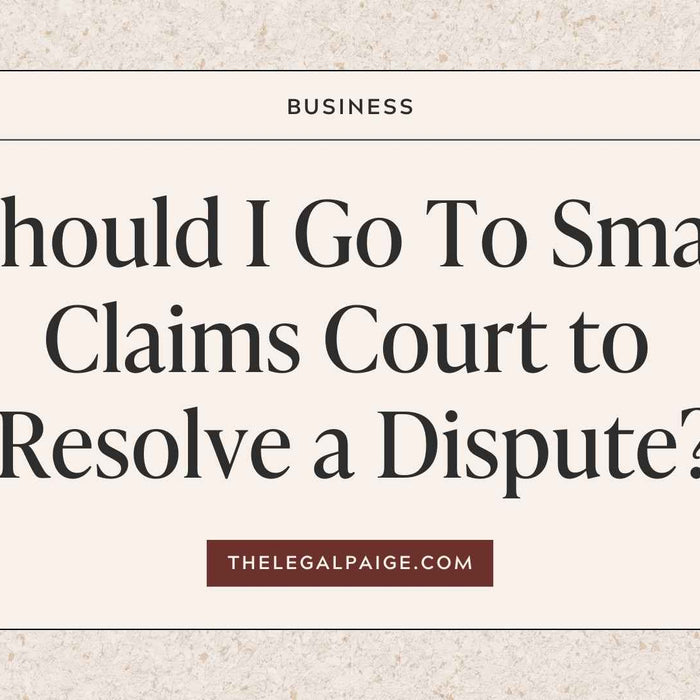 The Legal Paige - Should I Go To Small Claims Court to Resolve a Dispute?