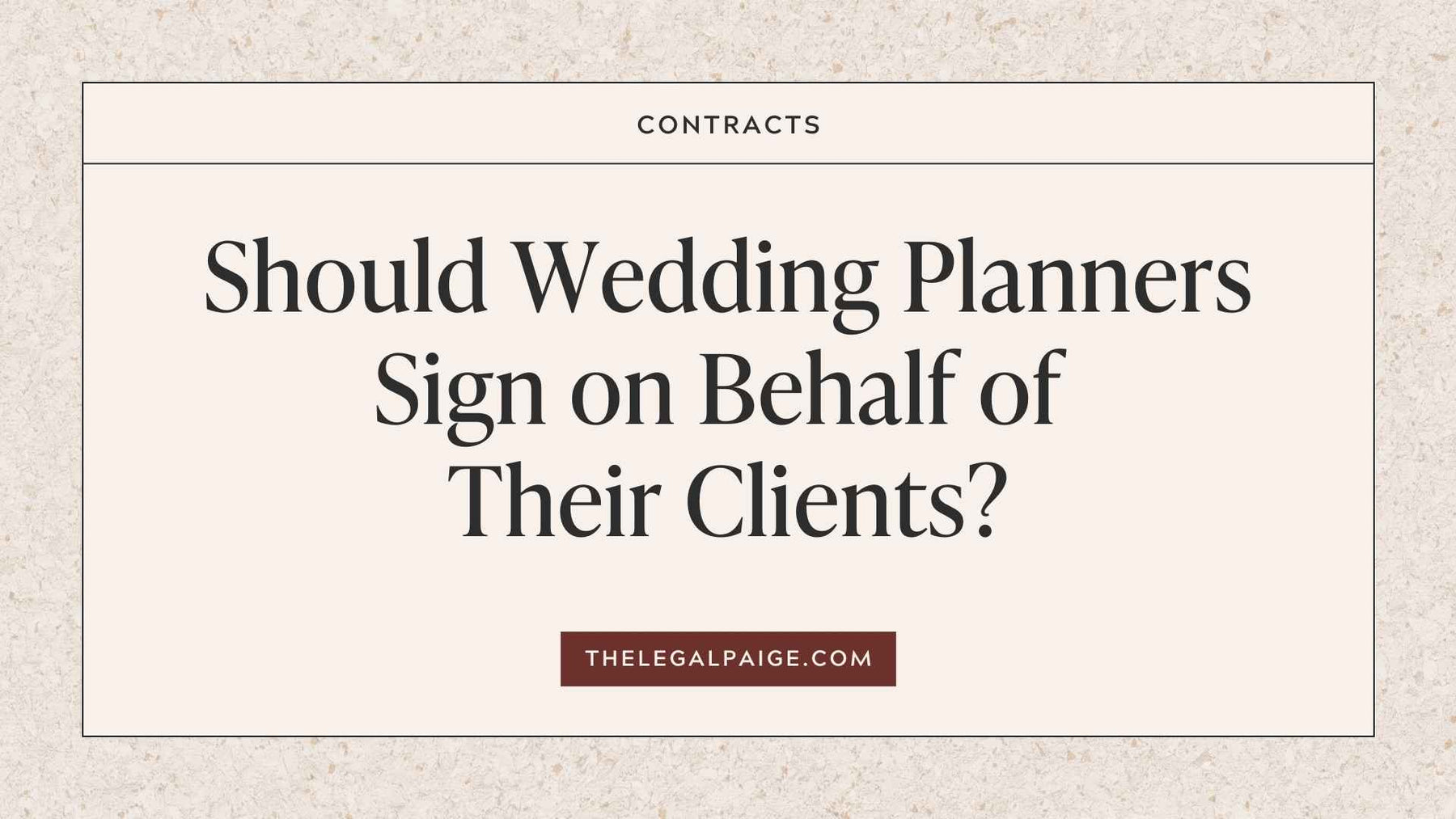 Should Wedding Planners Sign on Behalf of Their Clients?