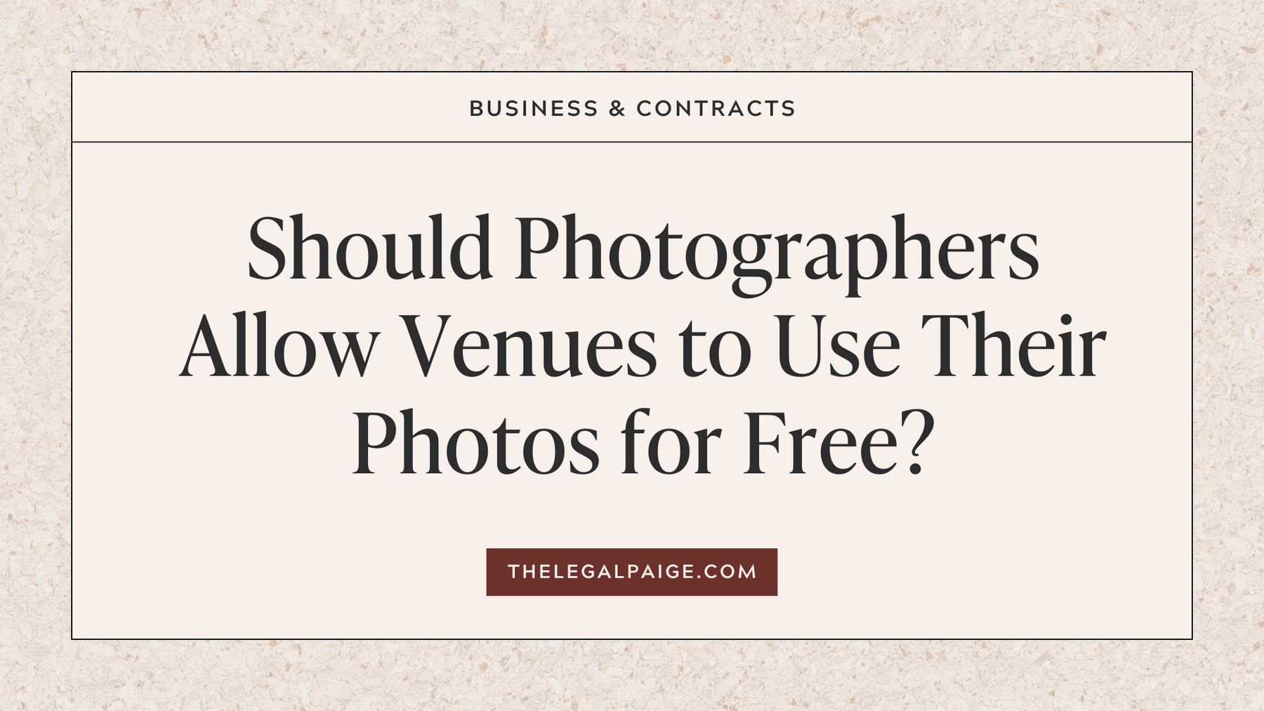 Should Photographers Allow Venues to Use Their Photos for Free?
