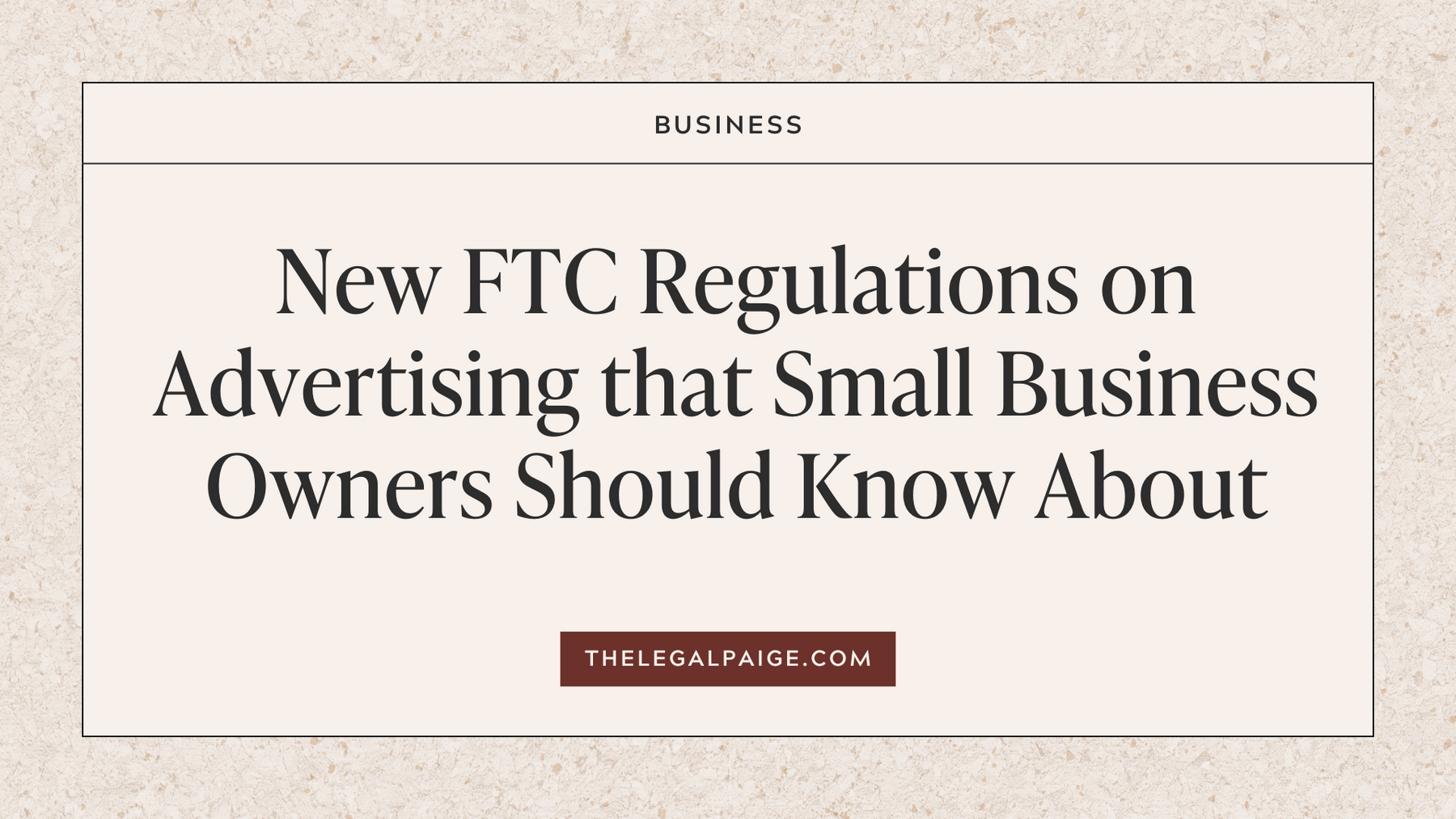 New FTC Regulations on Advertising that Small Business Owners Should Know About