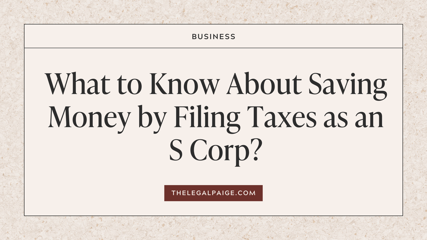 What to Know About Saving Money by Filing Taxes as an S Corp?