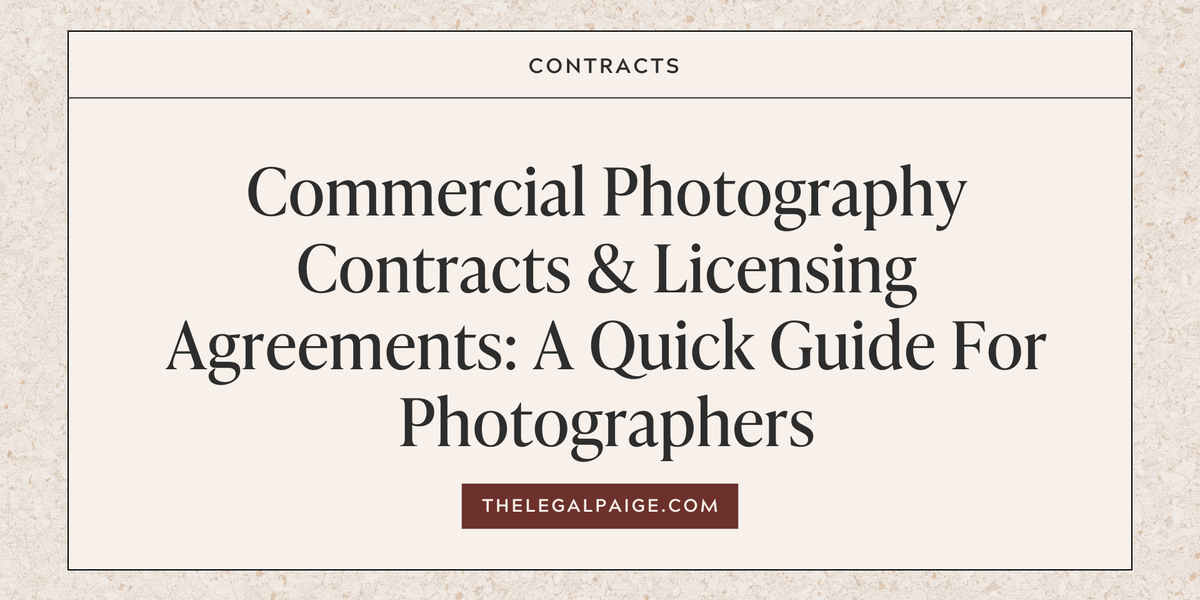 Quick Guide to Commercial Photography Contracts & Licensing — The Legal ...