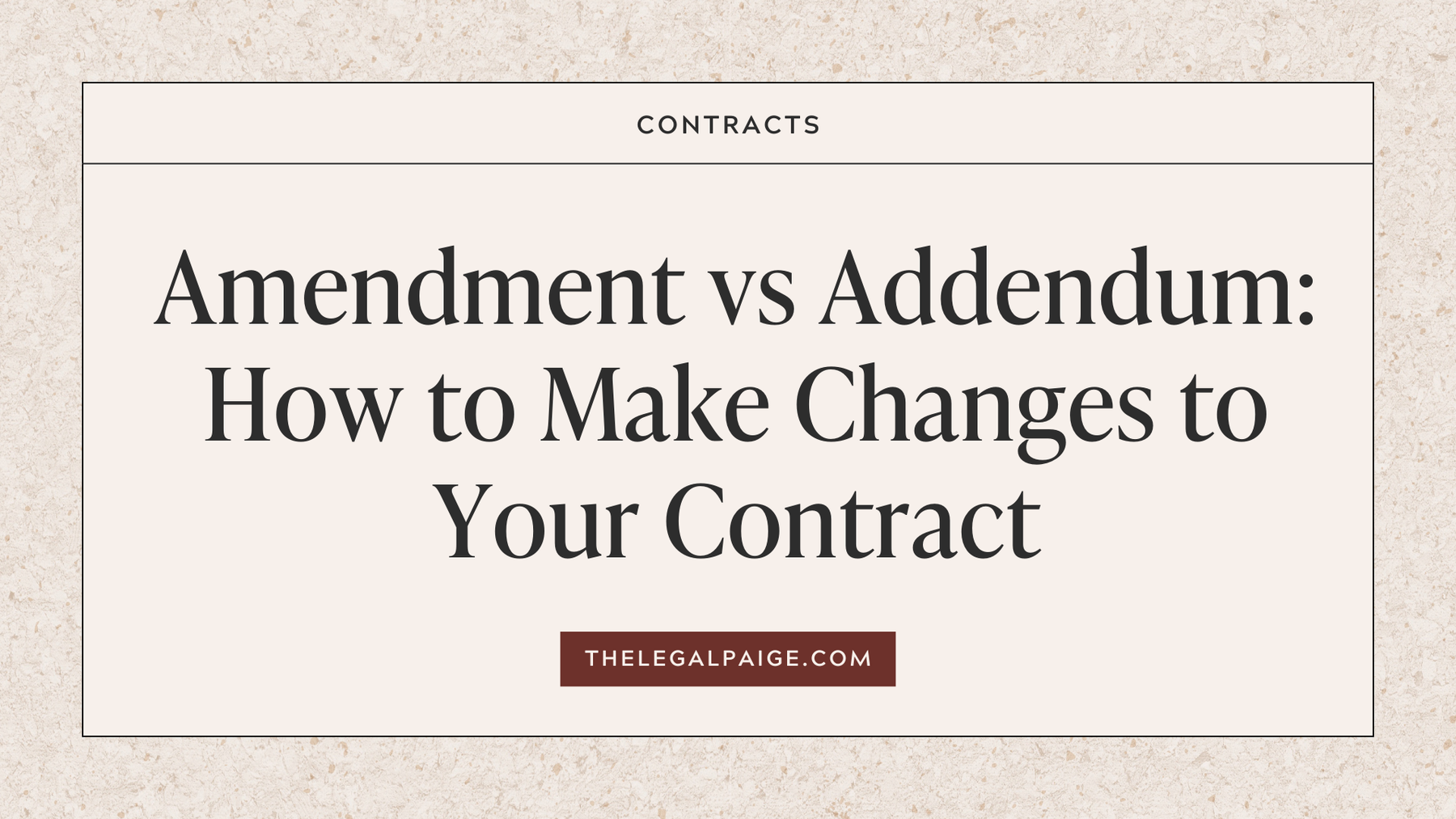 Amendment vs Addendum: How to Make Changes to Your Contract