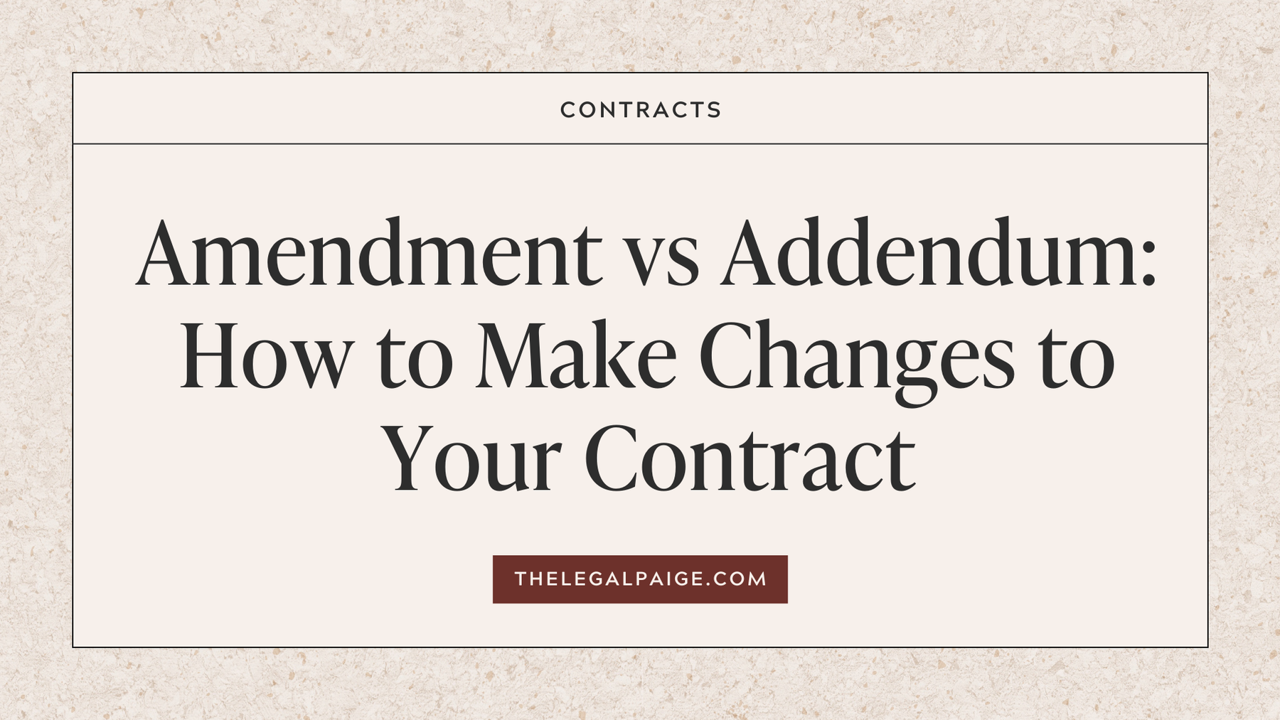 Amendment vs Addendum: How to Make Changes to Your Contract — The Legal ...