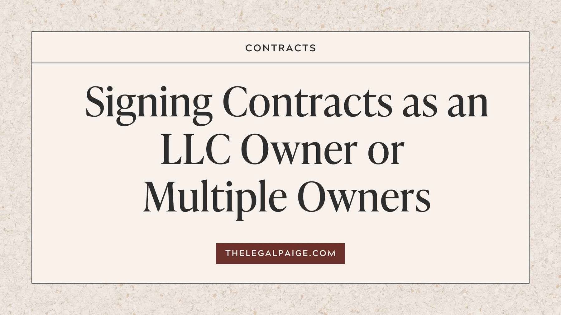 The Legal Paige - Signing Contracts as an LLC Owner or Multiple Owners